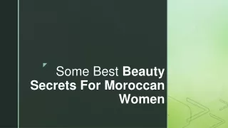 Some Best Beauty Secrets For Moroccan Women