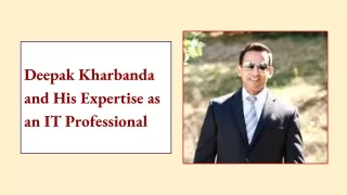 Deepak kharbanda and His Expertise as an IT Professional