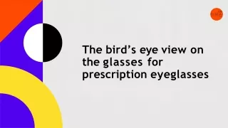 The bird’s eye view on the glasses for prescription eyeglasses