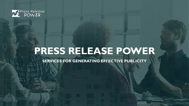 press release power services for generating effective publicity