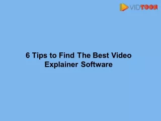 6 Tips to Find The Best Video Explainer Software