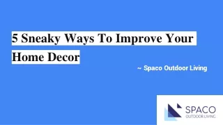 5 Sneaky Ways To Improve Your Home Decor