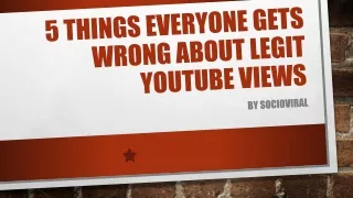 5 Things Everyone Gets Wrong About Legit Youtube Views