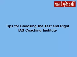 Tips for Choosing the Test and Right IAS Coaching Institute