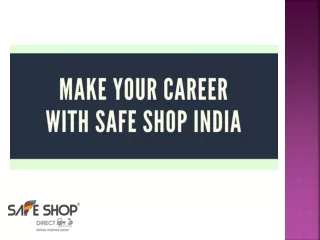 Make your career with safe shop India