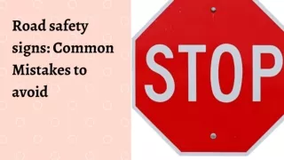 Road safety signs: Common Mistakes to avoid