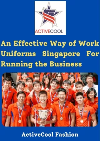 an effective way of work uniforms singapore