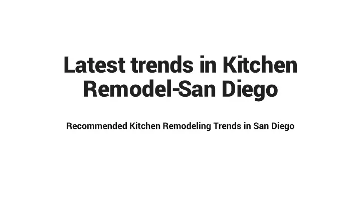 latest trends in kitchen remodel san diego
