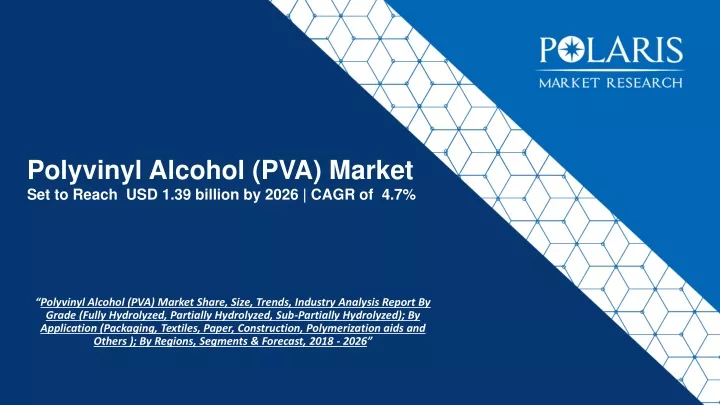 polyvinyl alcohol pva market set to reach usd 1 39 billion by 2026 cagr of 4 7