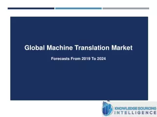 Global Machine Translation Market By Knowledge Sourcing Intelligence