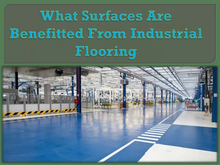what surfaces are benefitted from industrial flooring