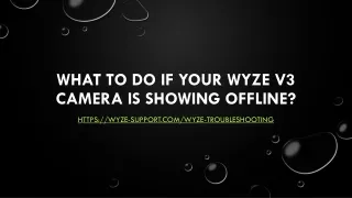 Call  1-800-793-5109 if your Wyze V3 camera is showing offline