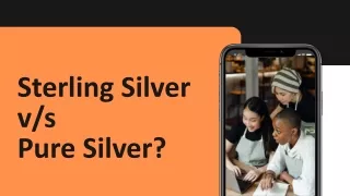 Sterling Silver v/s Pure Silver?