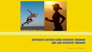 Kwame safo Boateng – Difference between high intensive training and low intensive training