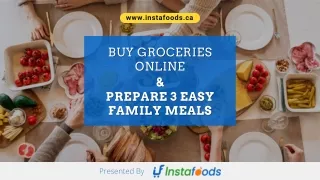 Buy Groceries Online And Prepare 3 Easy Family Meals