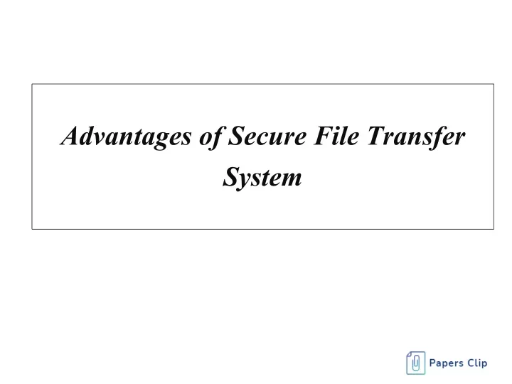 advantages of secure file transfer system