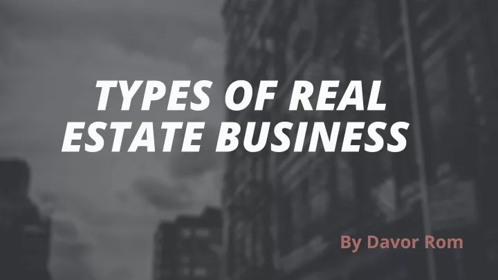 types of real estate business