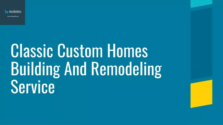 classic custom homes building and remodeling service