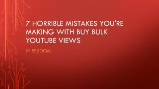 7 Horrible Mistakes You're Making with Buy Bulk YouTube Views