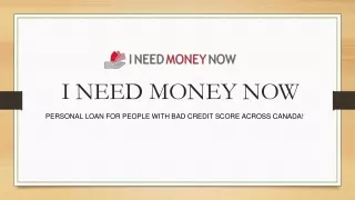 I Need Money Now: The Renowned Bad Credit Loan Provider in Canada