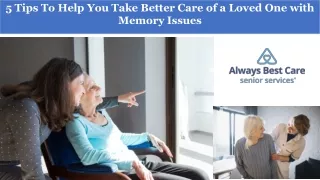 5 Tips To Help You Take Better Care of a Loved One with Memory Issues