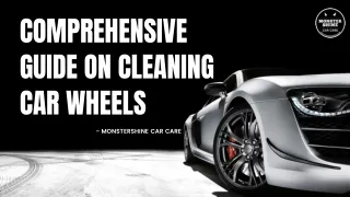 Complete Guide On Cleaning Car Wheels & The Best Car Care Products