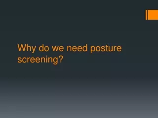 Why do we need posture screening?