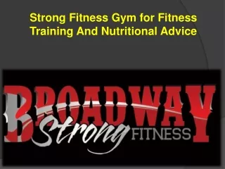 Strong Fitness Gym for Fitness Training And Nutritional Advice