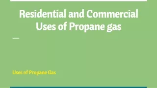 Residential and Commercial uses of Propane gas