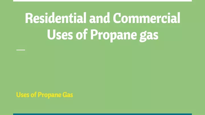 residential and commercial uses of propane gas