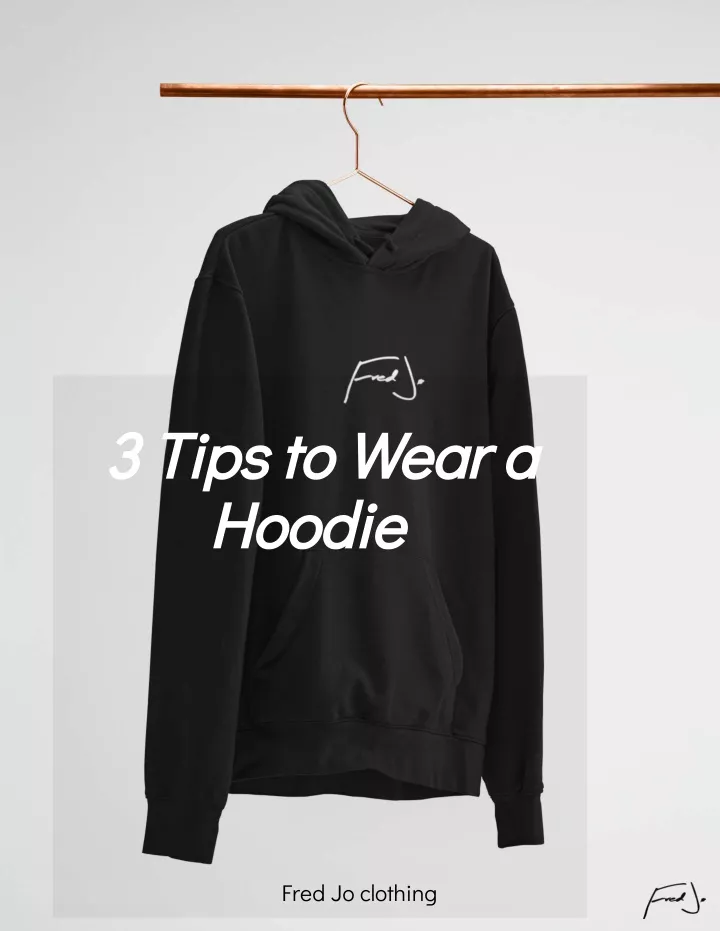 3 tips to wear a hoodie
