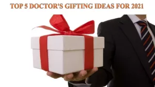 Top 5 Doctor's Gifting Ideas For 2021