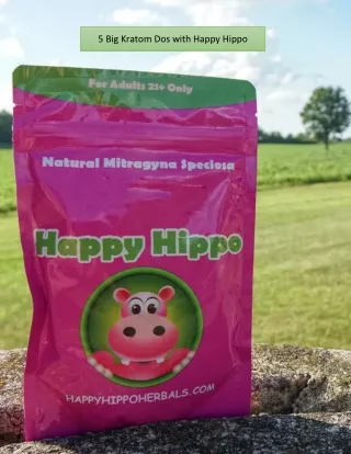 5 Big Kratom Dos with Happy Hippo