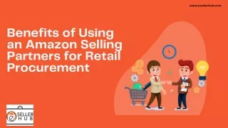 Benefits of Using an Amazon Selling Partners for Retail Procurement