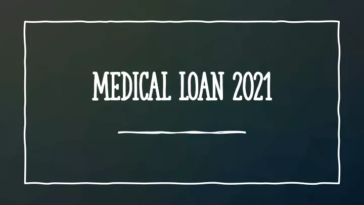 medical loan 2021 medical loan 2021