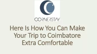 here is how you can make your trip to coimbatore extra comfortable