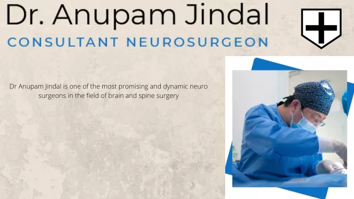 dr anupam jindal is one of the most promising