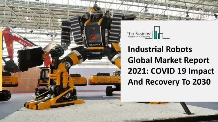 industrial robots global market report 2021 covid