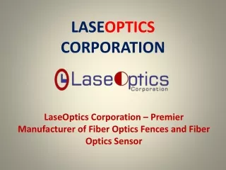 LaseOptics Corporation - Premier Manufacturer of Fiber Optics Fences and Fiber Optics Sensor