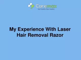 My Experience With Laser Hair Removal Razor