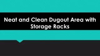neat and clean dugout area with storage racks