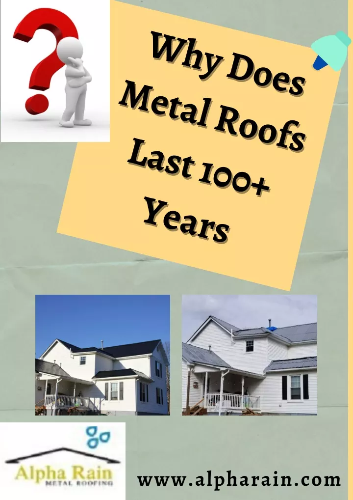 why does metal roofs last 100 years
