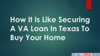 How It Is Like Securing A VA Loan In Texas To Buy Your Home
