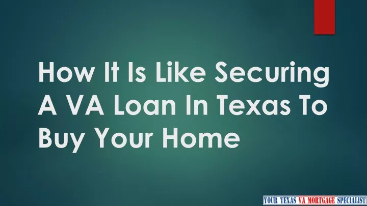 how it is like securing a va loan in texas