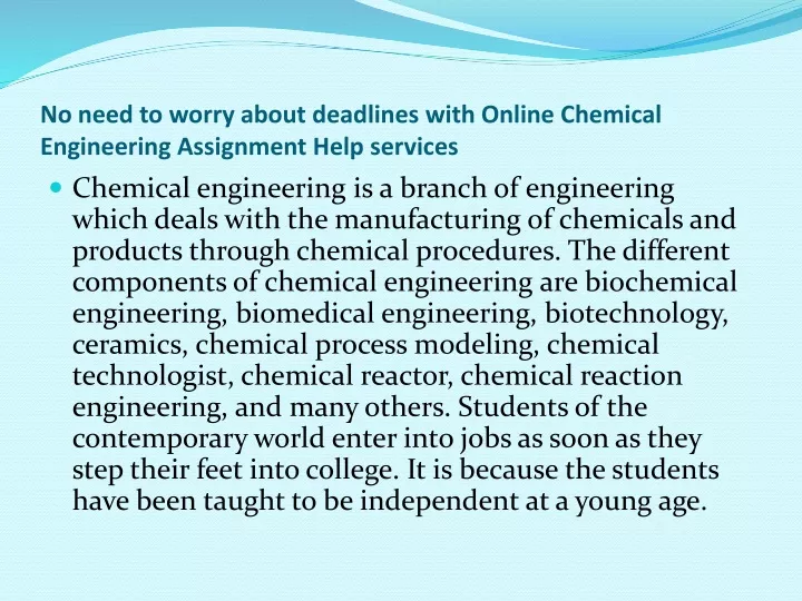 no need to worry about deadlines with online chemical engineering assignment help services