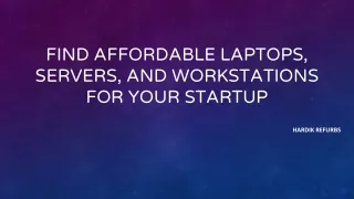 Find Affordable Laptops, Servers, And Workstations For Your Startup