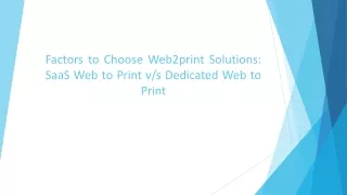 factors to choose web2print solutions saas web to print v s dedicated web to print