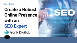 Create a Robust Online Presence with an SEO Expert