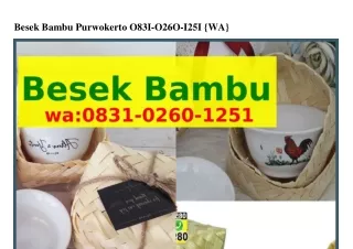 Besek Bambu Purwokerto ౦8ᣮ1·౦ᒿ6౦·1ᒿ51(whatsApp)