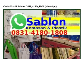 Order Plastik Sablon 08ᣮI•ㄐI80•I808(whatsApp)